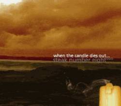 Steak Number Eight : When the Candle Dies Out Steak Number Eight : When the Candle Dies Out